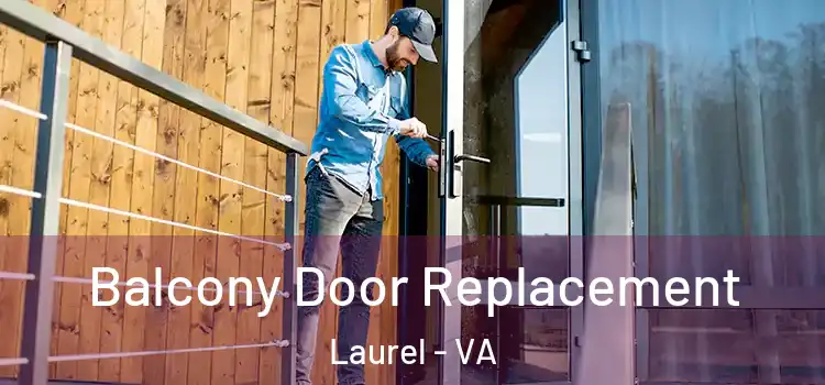  Balcony Door Replacement Laurel - VA