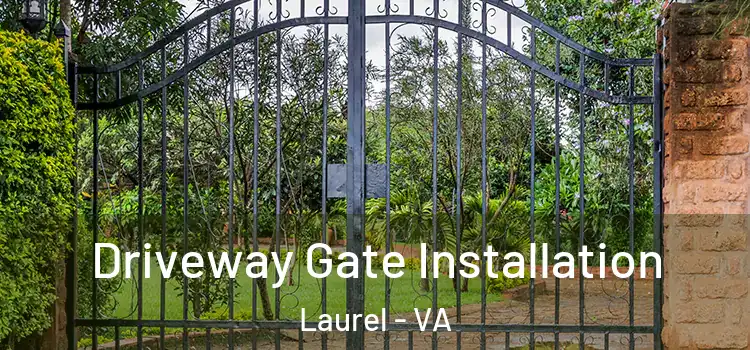 Driveway Gate Installation Laurel - VA