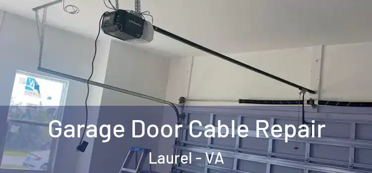  Garage Door Cable Repair Laurel - VA