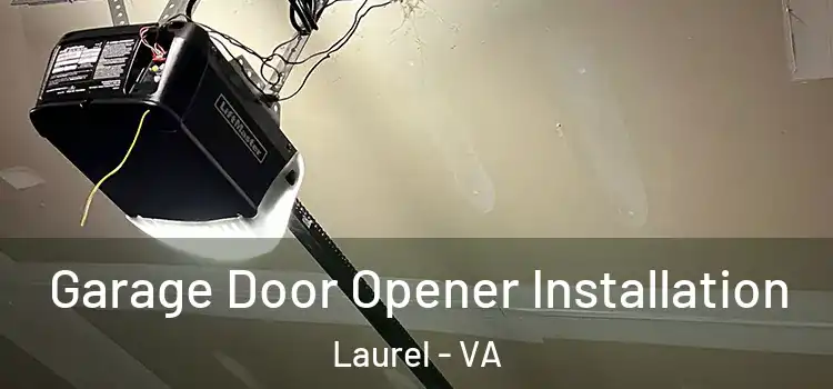  Garage Door Opener Installation Laurel - VA