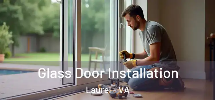 Glass Door Installation Laurel - VA