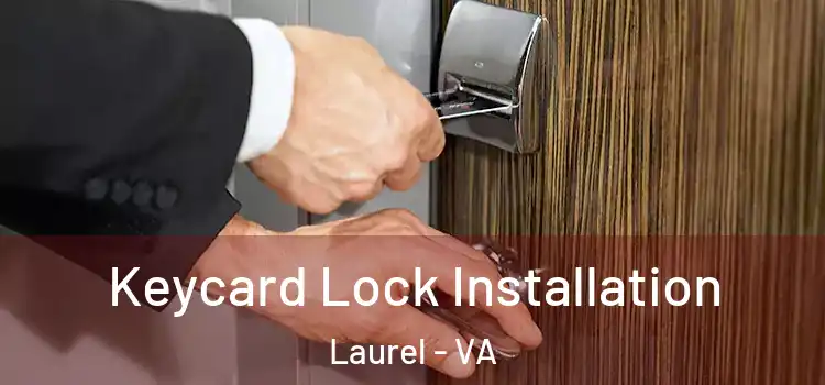 Keycard Lock Installation Laurel - VA