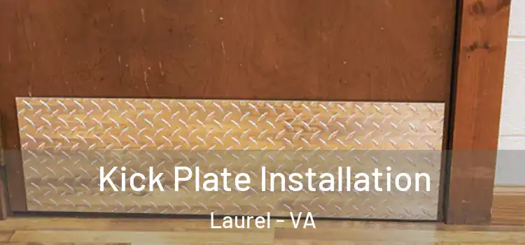 Kick Plate Installation Laurel - VA
