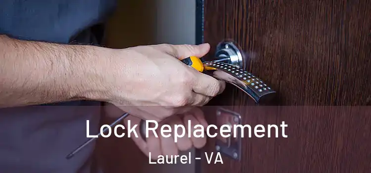 Lock Replacement Laurel - VA