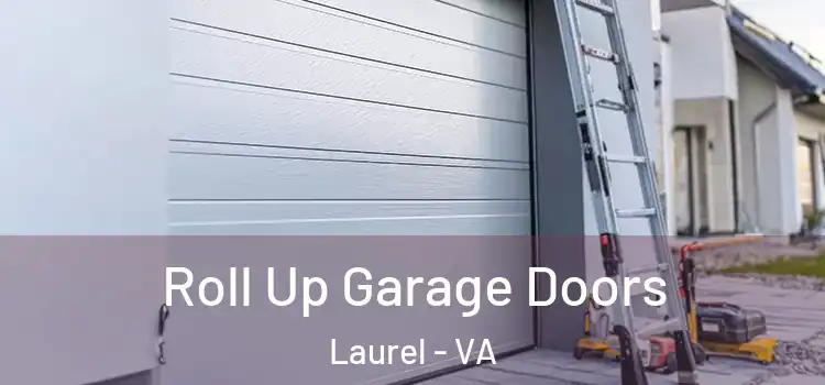  Roll Up Garage Doors Laurel - VA