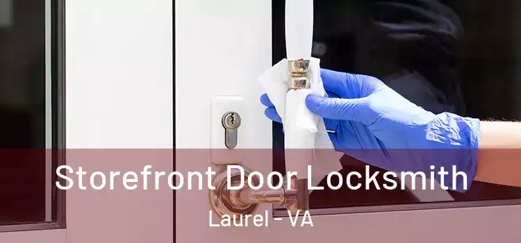 Storefront Door Locksmith Laurel - VA
